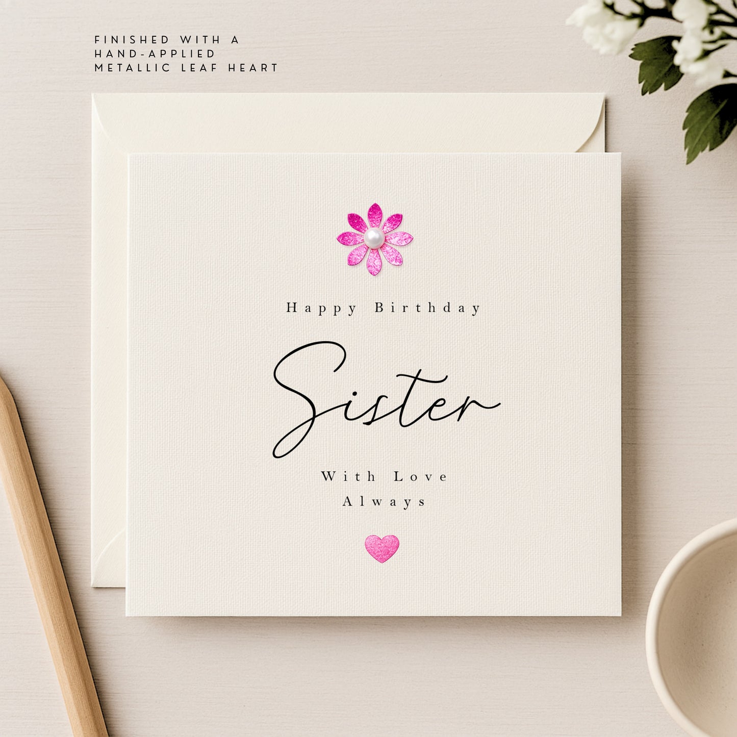 Happy Birthday Sister Card — Handmade Metallic Leaf Flower