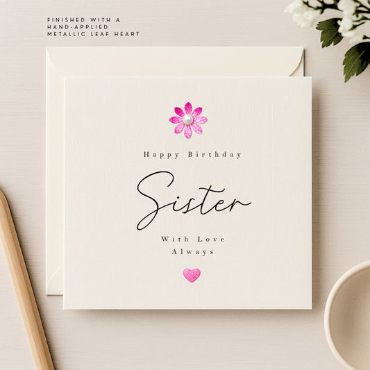 Happy Birthday Sister Card — Handmade Metallic Leaf Flower