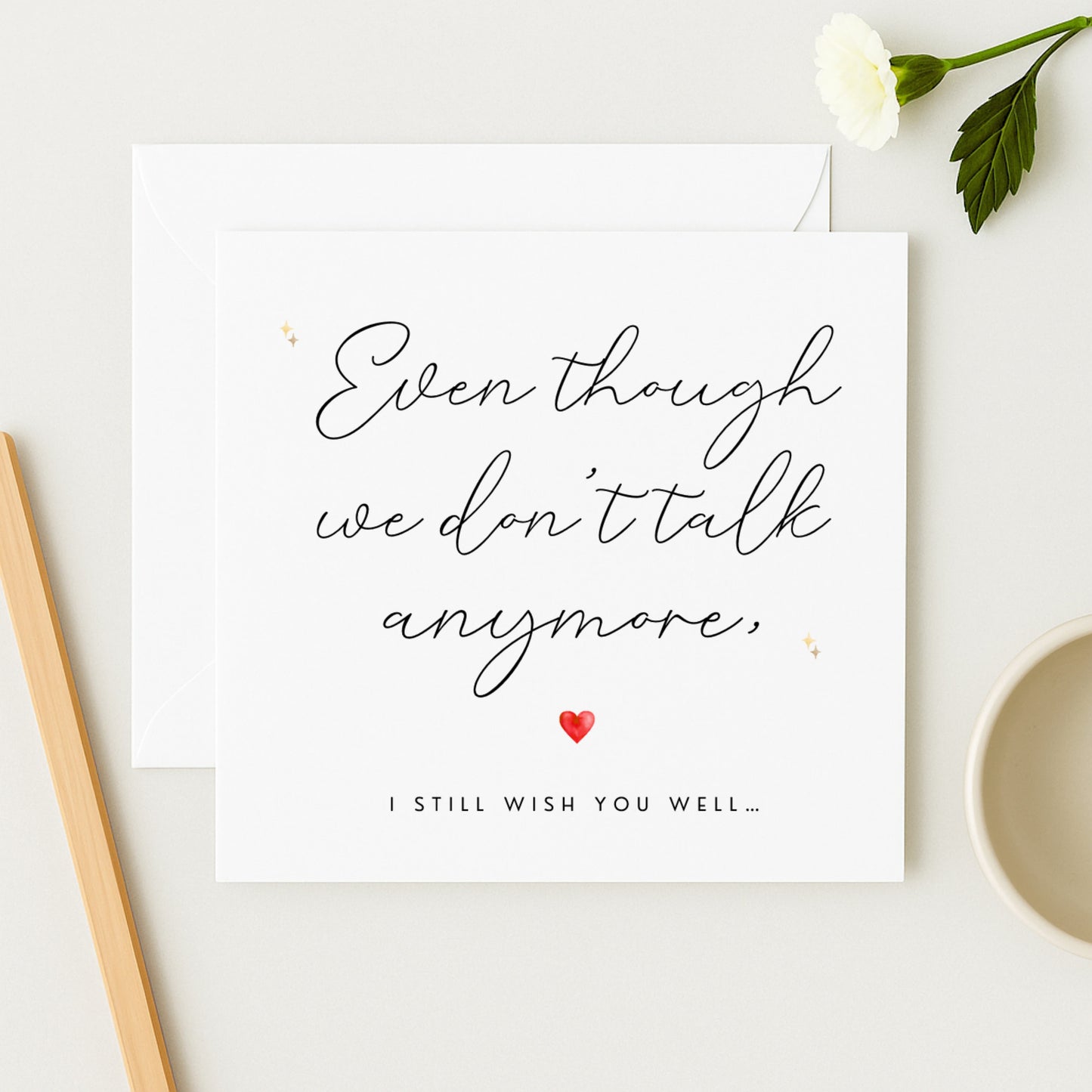 Friendship Breakup Card | Even Though We Don't Talk Anymore Card