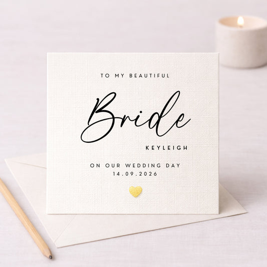 To My Beautiful Bride Wedding Card — Personalised with Name, Date & Metallic Heart