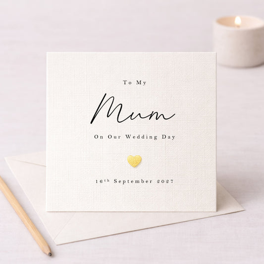 To My Mum On My/Our Wedding Day – Personalised Card